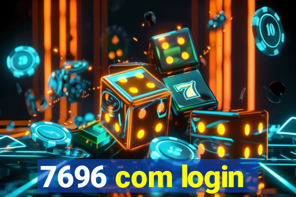 7696 com login